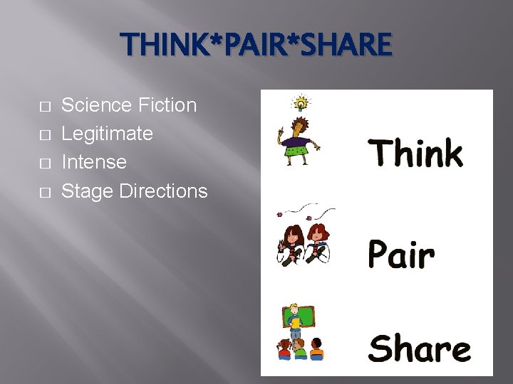 THINK*PAIR*SHARE � � Science Fiction Legitimate Intense Stage Directions 