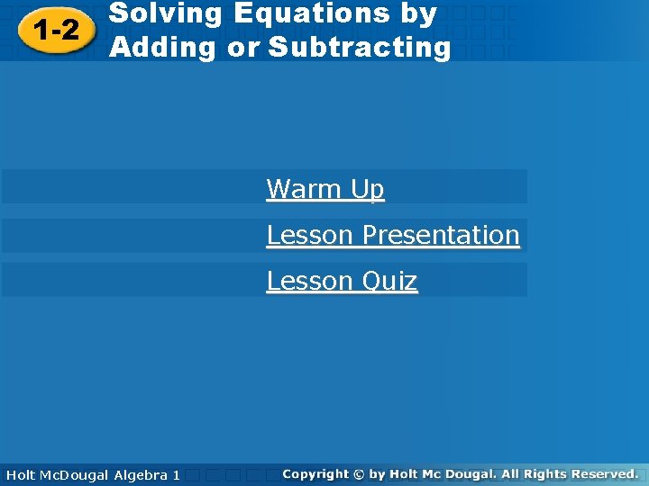 Solving Equations by by Solving Equations 1 -2 Adding or Subtracting Warm Up Lesson
