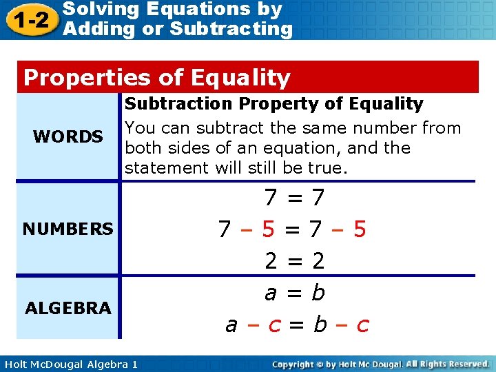 Solving Equations by 1 -2 Adding or Subtracting Properties of Equality WORDS Subtraction Property