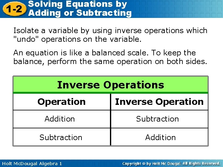 Solving Equations by 1 -2 Adding or Subtracting Isolate a variable by using inverse