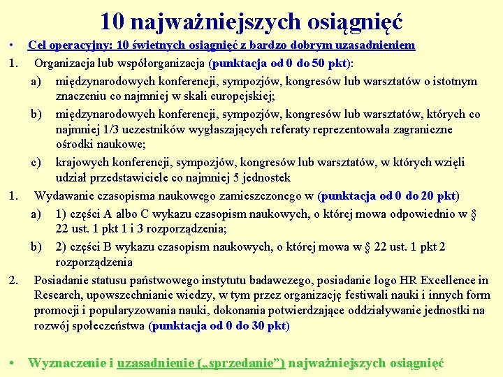 10 najważniejszych osiągnięć • Cel operacyjny: 10 świetnych osiągnięć z bardzo dobrym uzasadnieniem 1.