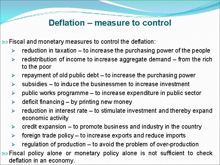 Deflation – measure to control Fiscal and monetary measures to control the deflation: Ø