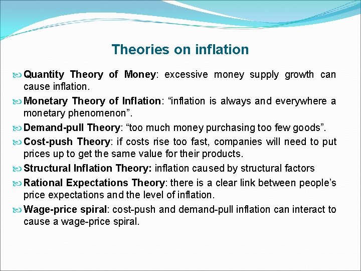 Theories on inflation Quantity Theory of Money: excessive money supply growth can cause inflation.