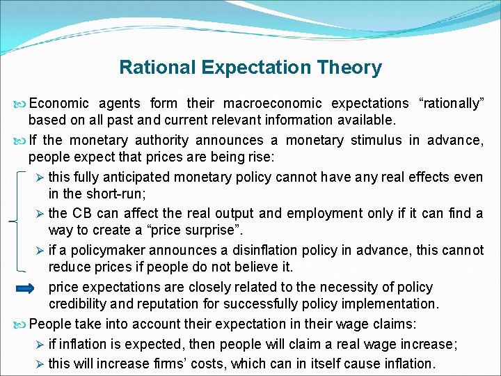 Rational Expectation Theory Economic agents form their macroeconomic expectations “rationally” based on all past