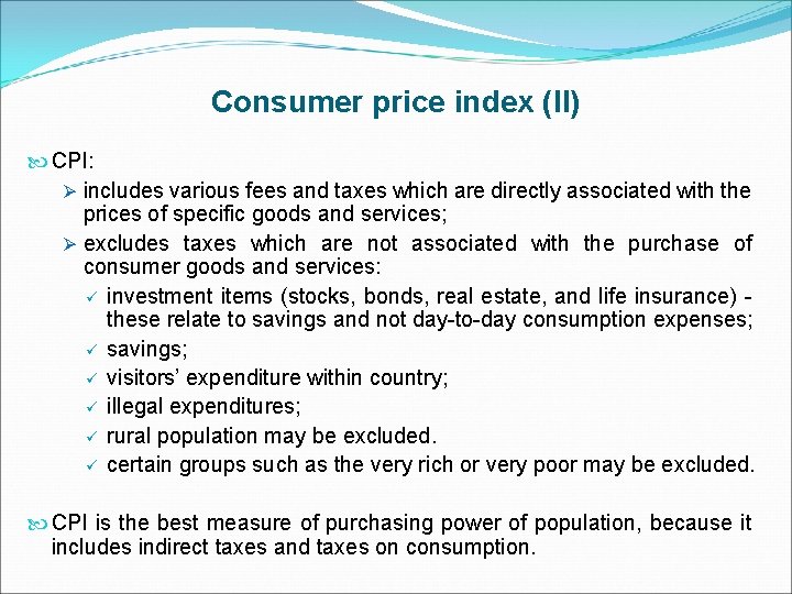 Consumer price index (II) CPI: Ø includes various fees and taxes which are directly