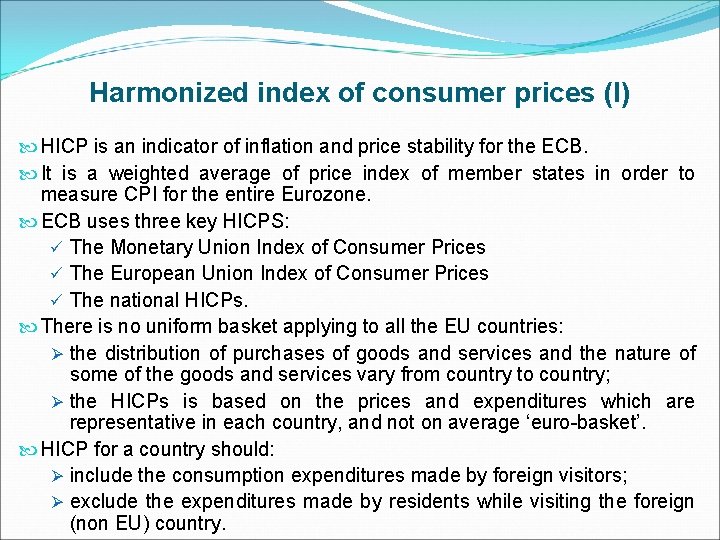 Harmonized index of consumer prices (I) HICP is an indicator of inflation and price