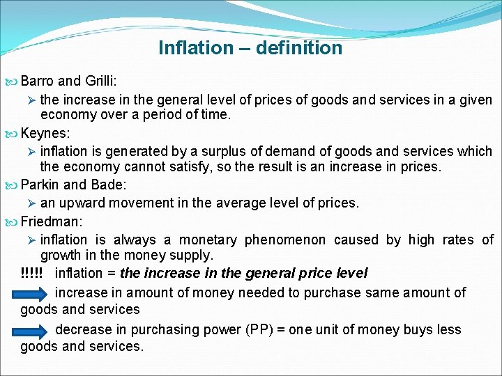 Inflation – definition Barro and Grilli: Ø the increase in the general level of