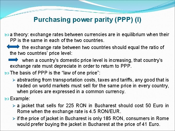 Purchasing power parity (PPP) (I) a theory: exchange rates between currencies are in equilibrium