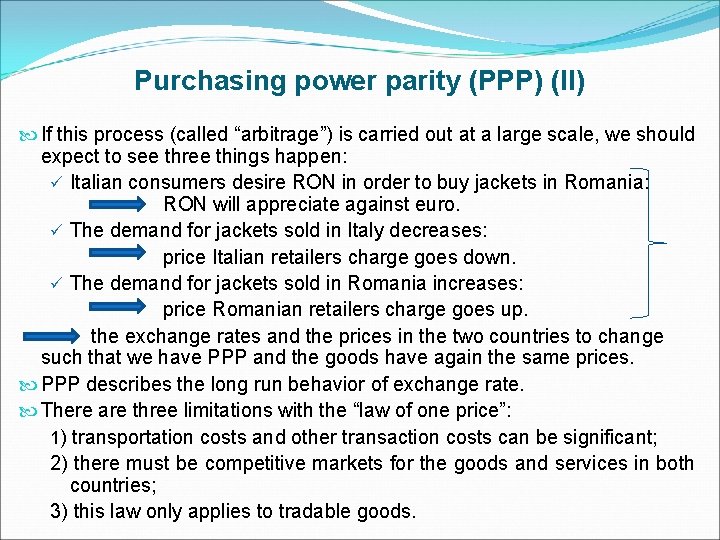 Purchasing power parity (PPP) (II) If this process (called “arbitrage”) is carried out at