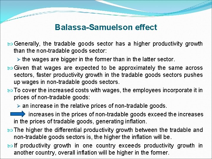 Balassa-Samuelson effect Generally, the tradable goods sector has a higher productivity growth than the