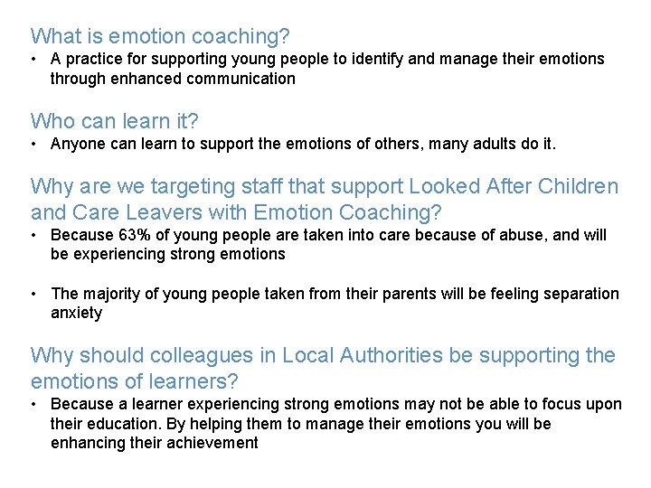 What is emotion coaching? • A practice for supporting young people to identify and