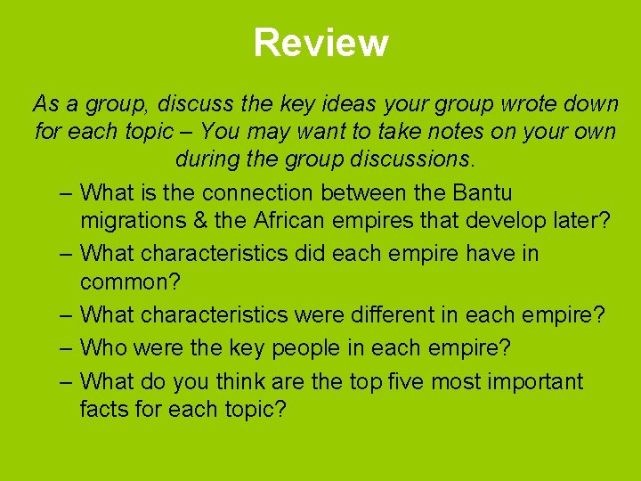 Review As a group, discuss the key ideas your group wrote down for each