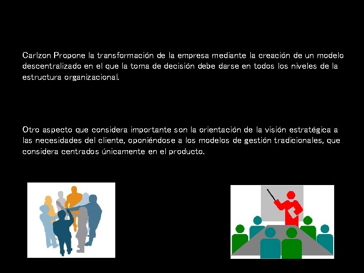 Carlzon Propone la transformación de la empresa mediante la creación de un modelo descentralizado