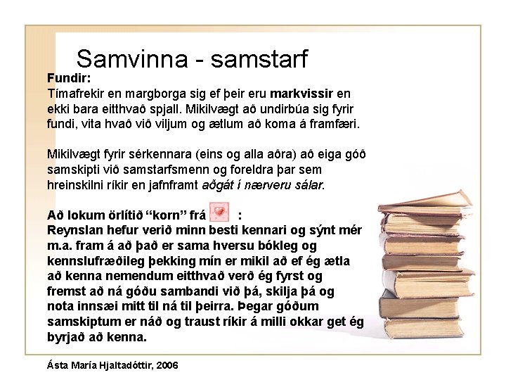 Samvinna - samstarf Fundir: Tímafrekir en margborga sig ef þeir eru markvissir en ekki