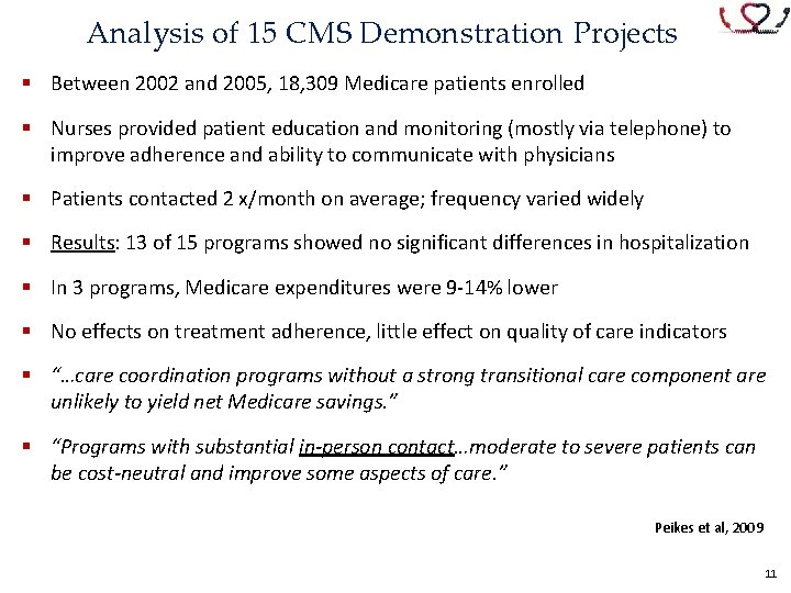 Analysis of 15 CMS Demonstration Projects § Between 2002 and 2005, 18, 309 Medicare