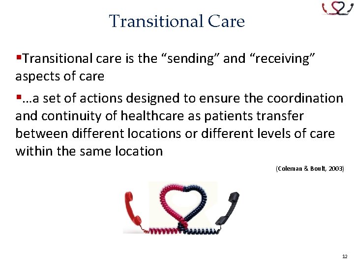 Transitional Care §Transitional care is the “sending” and “receiving” aspects of care §…a set