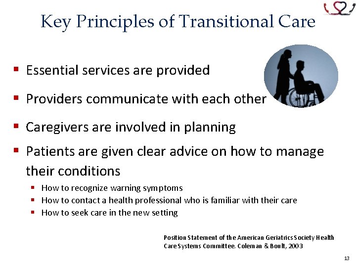 Key Principles of Transitional Care § Essential services are provided § Providers communicate with