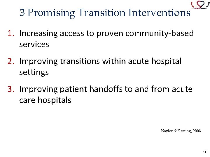 3 Promising Transition Interventions 1. Increasing access to proven community-based services 2. Improving transitions