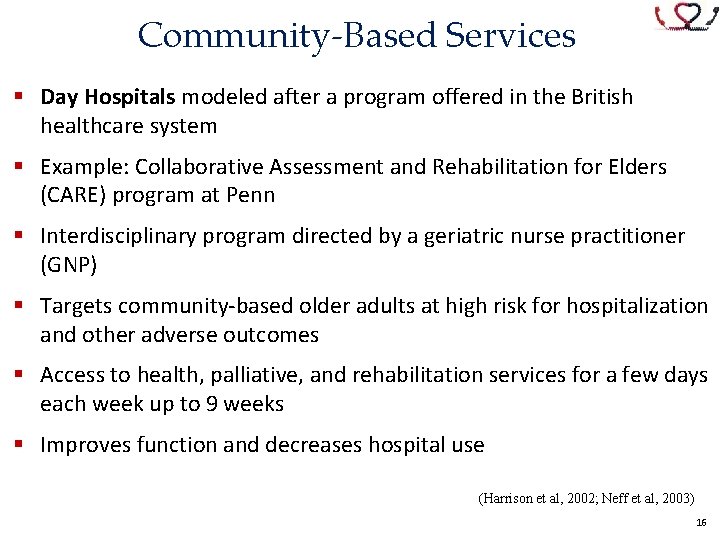 Community-Based Services § Day Hospitals modeled after a program offered in the British healthcare
