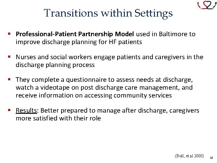 Transitions within Settings § Professional-Patient Partnership Model used in Baltimore to improve discharge planning