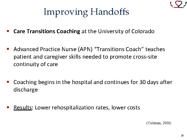 Improving Handoffs § Care Transitions Coaching at the University of Colorado § Advanced Practice