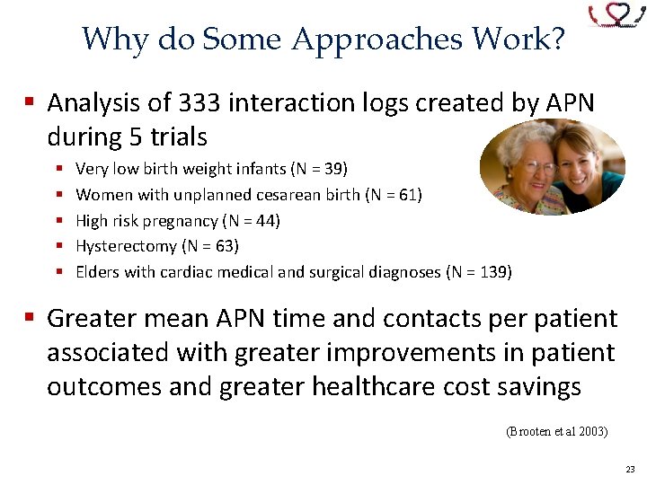 Why do Some Approaches Work? § Analysis of 333 interaction logs created by APN