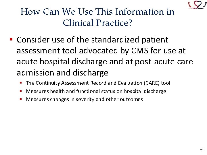 How Can We Use This Information in Clinical Practice? § Consider use of the