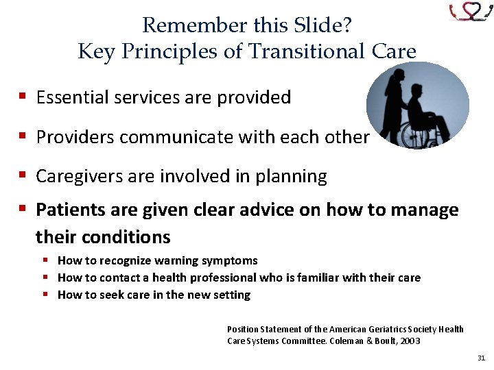 Remember this Slide? Key Principles of Transitional Care § Essential services are provided §