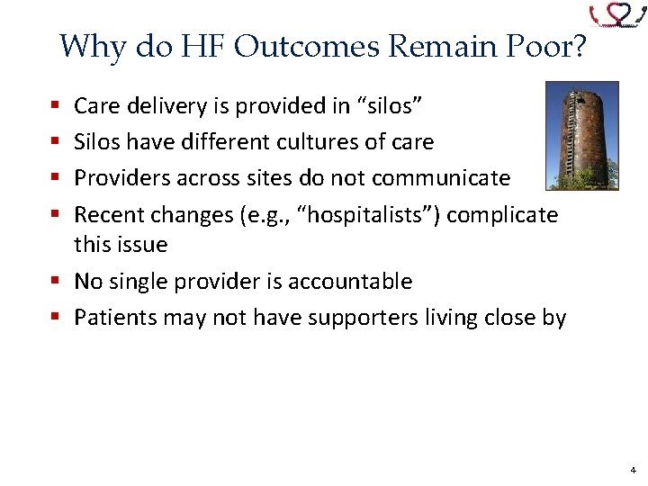 Why do HF Outcomes Remain Poor? Care delivery is provided in “silos” Silos have