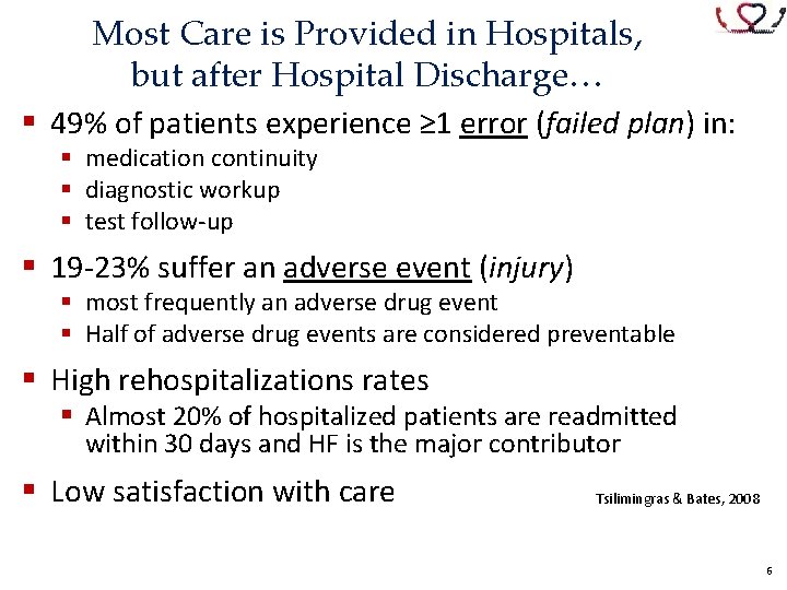 Most Care is Provided in Hospitals, but after Hospital Discharge… § 49% of patients