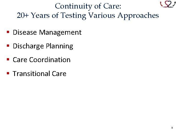 Continuity of Care: 20+ Years of Testing Various Approaches § Disease Management § Discharge