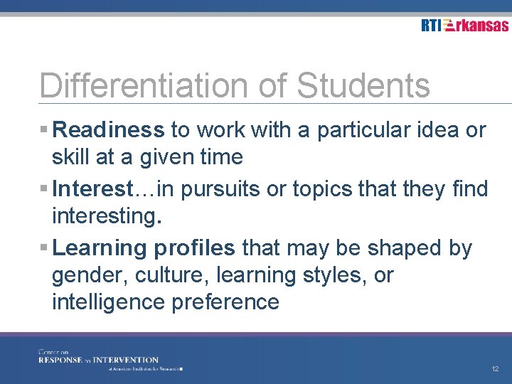 Differentiation of Students § Readiness to work with a particular idea or skill at