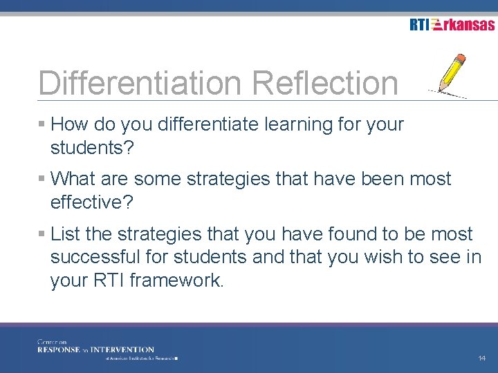 Differentiation Reflection § How do you differentiate learning for your students? § What are