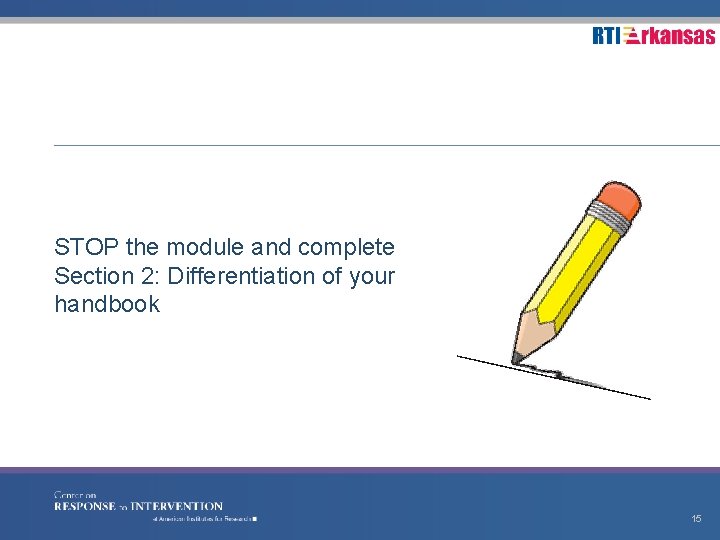 STOP the module and complete Section 2: Differentiation of your handbook 15 