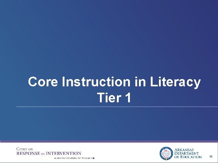 Core Instruction in Literacy Tier 1 16 