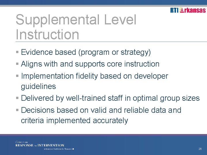 Supplemental Level Instruction § Evidence based (program or strategy) § Aligns with and supports