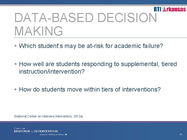 DATA-BASED DECISION MAKING § Which student’s may be at-risk for academic failure? § How