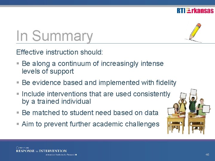 In Summary Effective instruction should: § Be along a continuum of increasingly intense levels