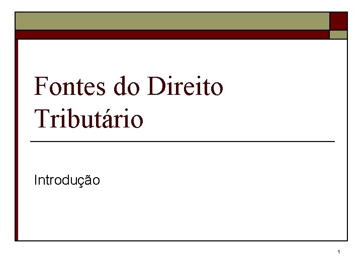 Fontes do Direito Tributário Introdução 1 