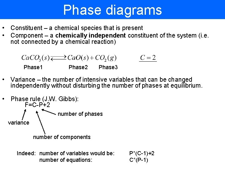 Phase diagrams • Constituent – a chemical species that is present • Component –