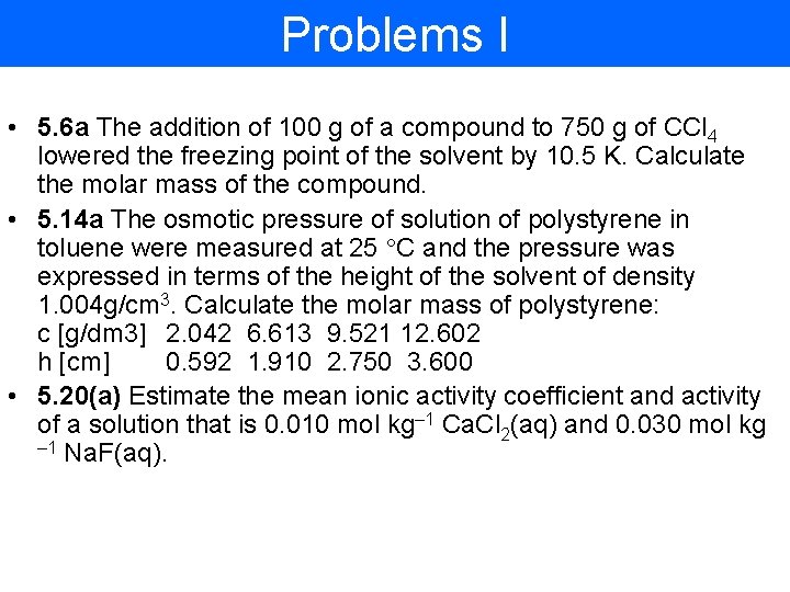 Problems I • 5. 6 a The addition of 100 g of a compound