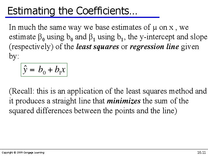 Estimating the Coefficients… In much the same way we base estimates of µ on