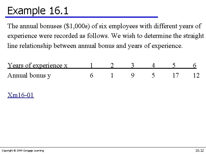 Example 16. 1 The annual bonuses ($1, 000 s) of six employees with different