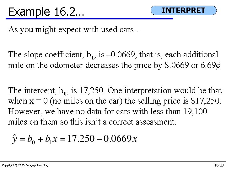 Example 16. 2… INTERPRET As you might expect with used cars… The slope coefficient,