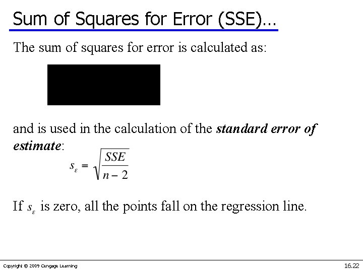Sum of Squares for Error (SSE)… The sum of squares for error is calculated