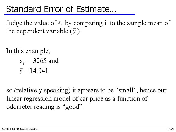 Standard Error of Estimate… Judge the value of by comparing it to the sample