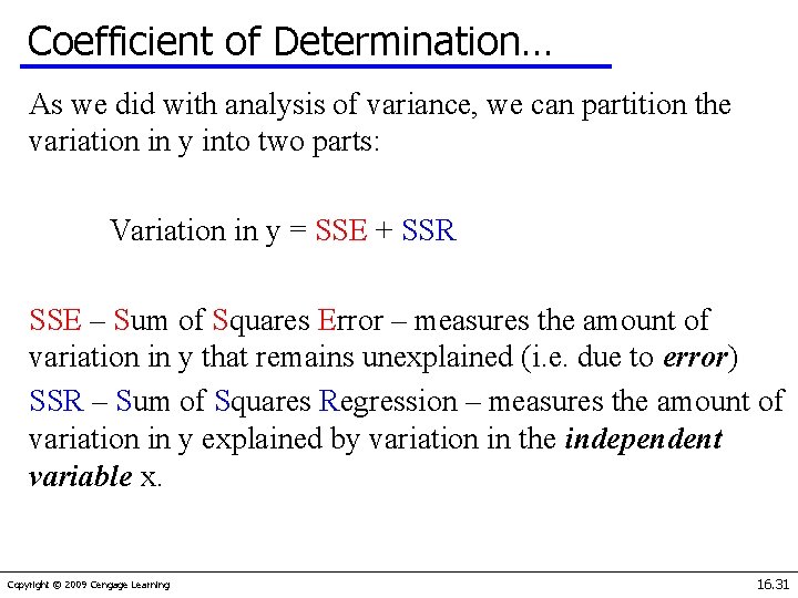 Coefficient of Determination… As we did with analysis of variance, we can partition the