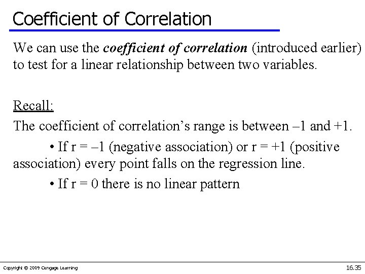 Coefficient of Correlation We can use the coefficient of correlation (introduced earlier) to test