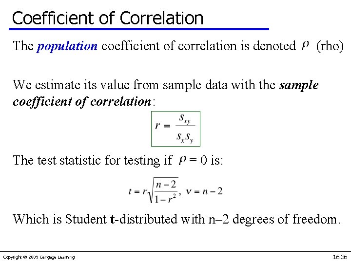 Coefficient of Correlation The population coefficient of correlation is denoted (rho) We estimate its