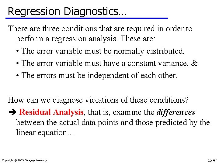 Regression Diagnostics… There are three conditions that are required in order to perform a